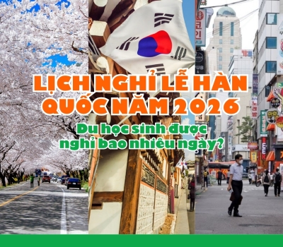 Lịch nghỉ lễ Hàn Quốc năm 2026: Du học sinh được nghỉ bao nhiêu ngày?