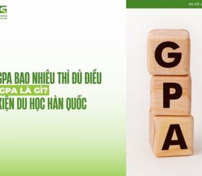 GPA là gì? GPA bao nhiêu thì đủ điều kiện du học Hàn Quốc?