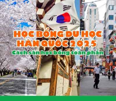 Học bổng du học Hàn Quốc 2025: Cách săn học bổng toàn phần 